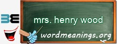 WordMeaning blackboard for mrs. henry wood